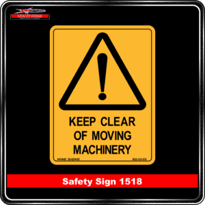 Warning Keep Clear of Moving Machinery (Safety Sign 1518)