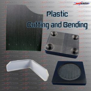 Plastic Cutting and Bending